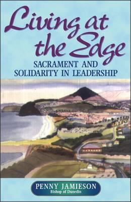 Cover of Living At the Edge - Sacrament and Solidarity in Leadership